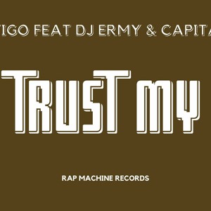 Jevigo Feat DJ Ermy & Capital F - Trust My(Official Audio)
