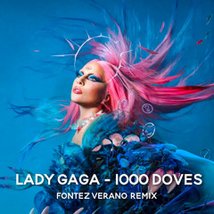 Lady Gaga - 1000 Doves (Fontez Verano Remix)