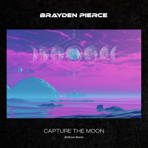 Capture The Moon (BrillLion Remix)