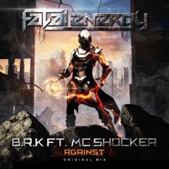 B.R.K. Feat. MC Shocker - Against (Original Mix)