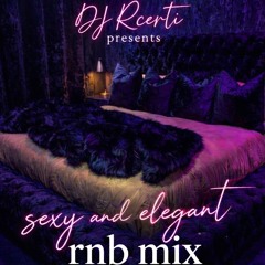 DJ Rcerti - Sexy & Elegant rnb mix
