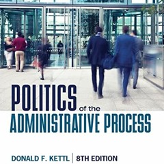 [Get] PDF EBOOK EPUB KINDLE Politics of the Administrative Process by  Donald F. Kettl ☑️