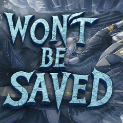 Won't Be Saved