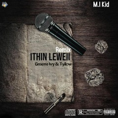 Ithini Le-wei (Remix) ft Tyilow & Gnxme Ivy