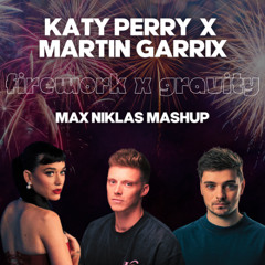 Katy Perry x Martin Garrix - Firework x Gravity (Max Niklas Mashup)