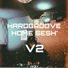 HARDGROOVE HOME SESH´ V2 - VICEY