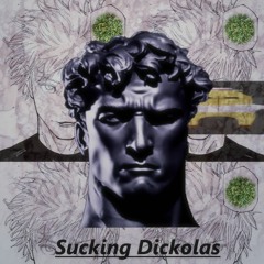 Sucking Dickolas