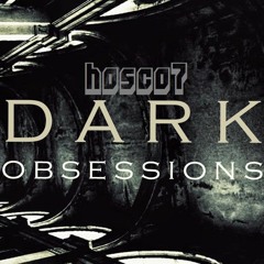 Hosco7 - Dark Obsessions Podcast