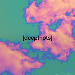 mix 12 > [deepthots]