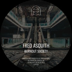 Fred Asquith - We Don't Wanna Scare Anybody [Absence of Facts]