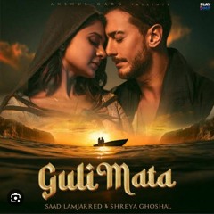 Guli Mata -Saad Lamjarred |Sherya Ghoshal |.mp3