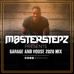 MASTERSTEPZ GARAGE AND HOUSE 2020 MIX