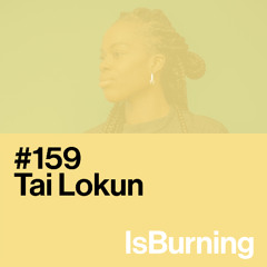 Tai Lokun...IsBurning #159