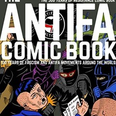 VIEW KINDLE 📒 The Antifa Comic Book: 100 Years of Fascism and Antifa Movements by  G