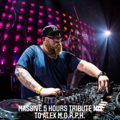 Massive 5 Hours Tribute Mix To Alex M.O.R.P.H.
