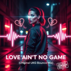 Brooksie's ❤️ Love Aint No Game- UKG 'Sunship Style 'Bounce Mix