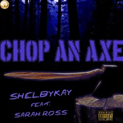 Chop An Axe feat. Sarah Ross