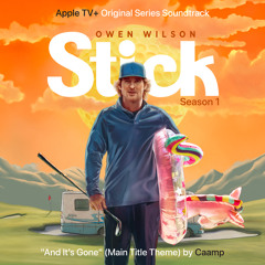 And It’s Gone (Main Title Theme From “Stick”)