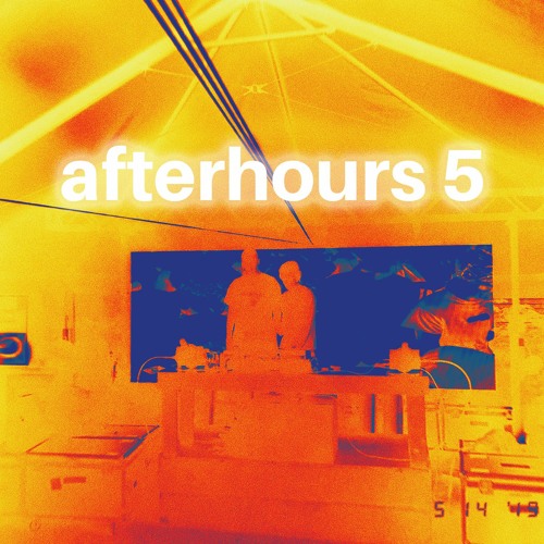 Afterhours 5