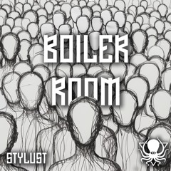 Stylust - Boiler Room [DDD]