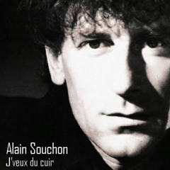 Alain Souchon - J'veux Du Cuir #Niskens