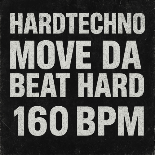 Move da beat hard HARDTECHNO 160BPM