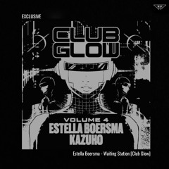 EXCLUSIVE: Estella Boersma - Waiting Station [Club Glow]