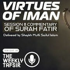 Tafseer of Sūrah 35 Fātir (The Creator) Part 6/12 | Shaykh Mufti Saiful Islām