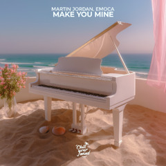 Martin Jordan & EMOCA - Make You Mine