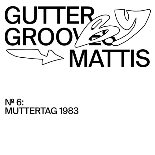 GUTTER GROOVES 007: Muttertag 1983 by Mattis