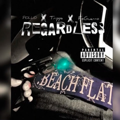 POLLO - REGARDLESS FT. TRIPPS & F.GUERRO