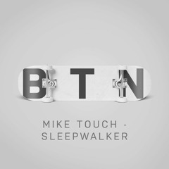 Mike Touch - Sleepwalker