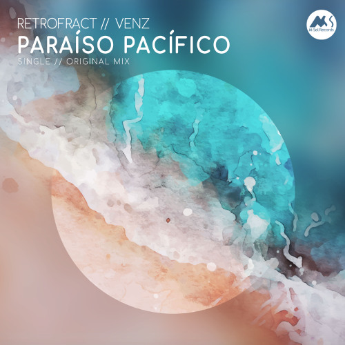 Retrofract & Venz - Paraíso Pacifico [M-Sol Records]