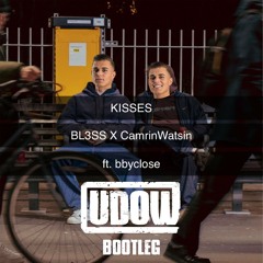 BL3SS X CamrinWatsin - Kisses Ft. Bbyclose (UDOW Bootleg)