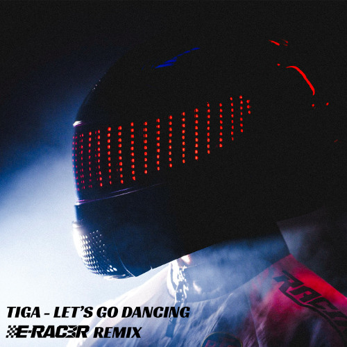TIGA - LET'S GO DANCING (E-RAC3R REMIX)
