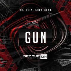 Dr. Rein, Gang Bank - GUN (Original Mix)