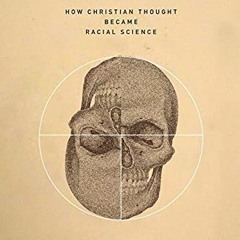 [Get] EPUB 📰 Divine Variations: How Christian Thought Became Racial Science by  Tere