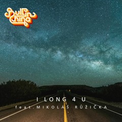 I Long 4 U feat. Mikoláš Růžička