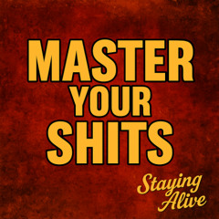 Master Your Shits