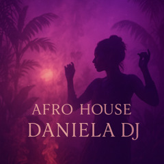 Afro House| 4.20  Daniela DJ