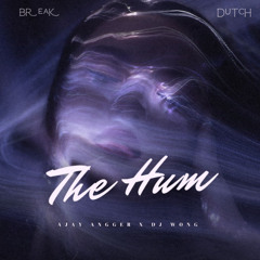 The Hum Of Wong - (Ajay Angger Remix) #Lock