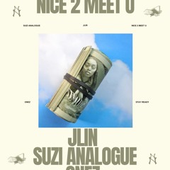Suzi Analogue x Jlin - NICE 2 MEET U