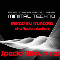 AFTERHOURS Minimal Techno -  mixed by Truncate aka Audio Injection 08/23