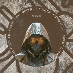 CHLORE031: Robert T. Master - Crank It Up