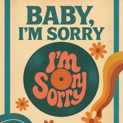 Baby, I am Sorry.wav