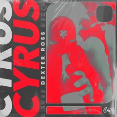 DEXTER ROSS - CYRUS