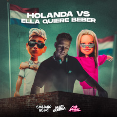 Holanda Vs Ella Quiere Beber (Mashup) (Remix)