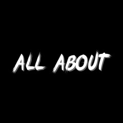 ALL ABOUT