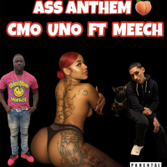 CMO UNO FT MEECH-ASS ANTHEM