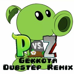 Plants vs Zombies (Gekkota Dubstep Remix)